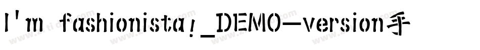 I'm fashionista!_DEMO-version手机版字体转换